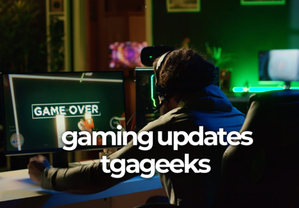 Gaming Updates TGAGeeks